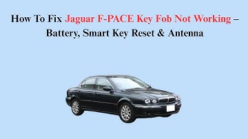 How To Fix Jaguar F-PACE Key Fob Not Working – Battery, Smart Key Reset & Antenna