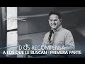 Dios recompensa a los que le buscan - Primera Parte - Danilo Montero - 25 Marzo 2015