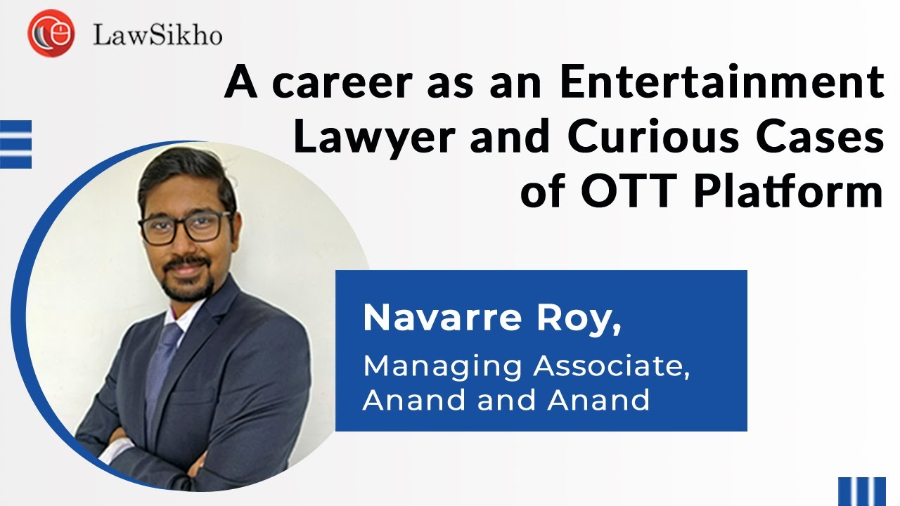 Career as an Entertainment Lawyer and Curious Cases of OTT Platform | Navarre Roy