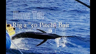 How To Rig a "50 Pitch" Bait for Blue Marlin Fishing