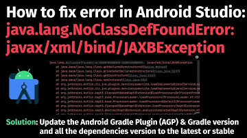 How to fix error: java.lang.NoClassDefFoundError: javax/xml/bind/JAXBException in Android Studio