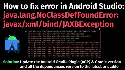 How to fix error: java.lang.NoClassDefFoundError: javax/xml/bind/JAXBException in Android Studio