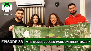 Are Women JUDGED MORE on their image? | H Squared Podcast #33