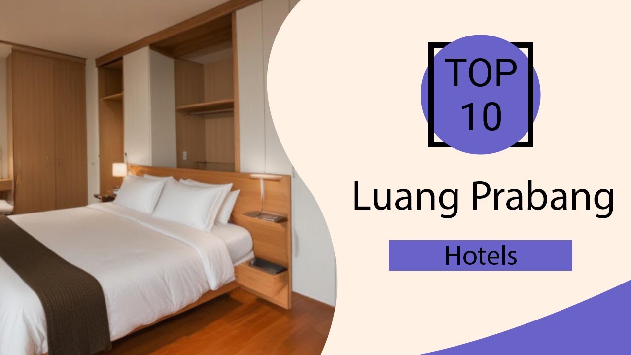 Top 10 Best Hotels in Luang Prabang | Luang Prabang Best Hotels | Luang Prabang Hotels | Laos