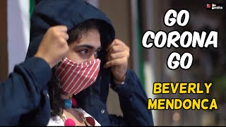 Go Corona Go - Beverly Mendonca