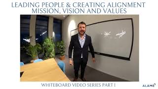 Leading People & Creating Alignment: Mission, Vision and Value (Whiteboard Series Video 1)