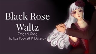 "Black Rose Waltz" (Original Song) Vocal Cover by Lizz Robinett ft. Dysergy chords