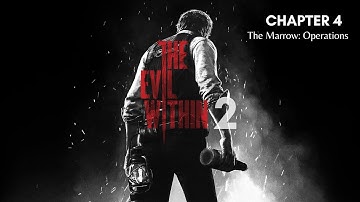 The Evil Within 2 (The Marrow Operations) Gameplay Chapter 4 Part 1