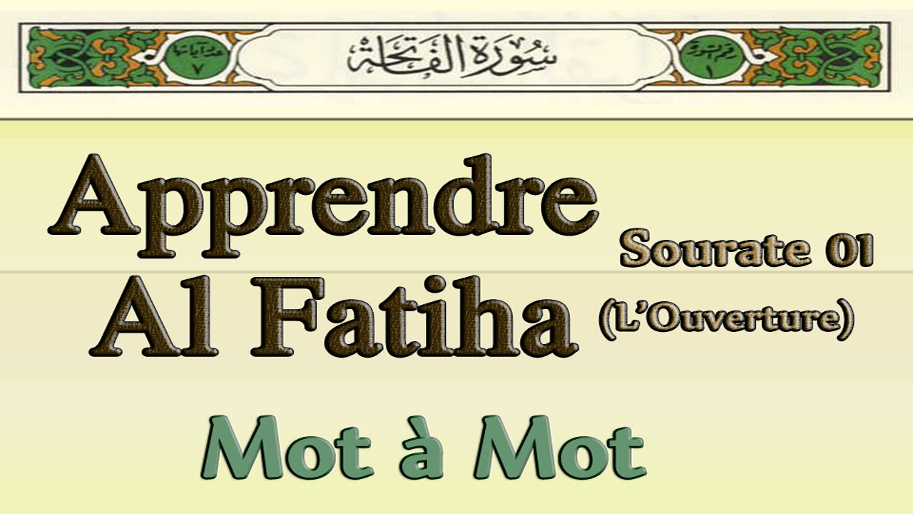 Apprendre Sourate Al Fatiha (L'ouverture) Mot à Mot pour débutant