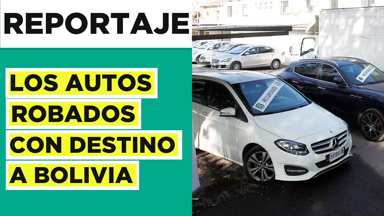 Parte 1 | El robo de autos con destino a Bolivia: El lucrativo negocio de las bandas criminales