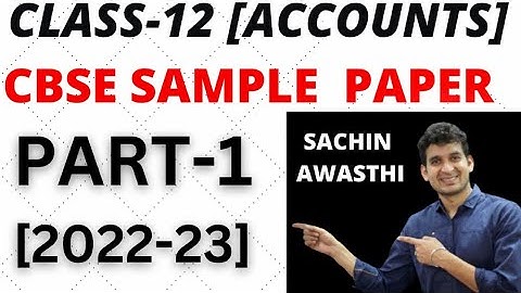 CLASS 12 : ACCOUNTS CBSE SAMPLE PAPER SOLUTION  2023  (2022-23) [PART-1]