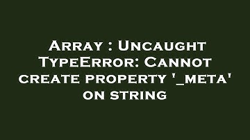 Array : Uncaught TypeError: Cannot create property 