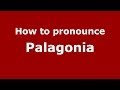 How to pronounce Palagonia (Italian/Italy) - PronounceNames.com