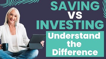 Why You Must Understand The Difference Between Saving and Investing