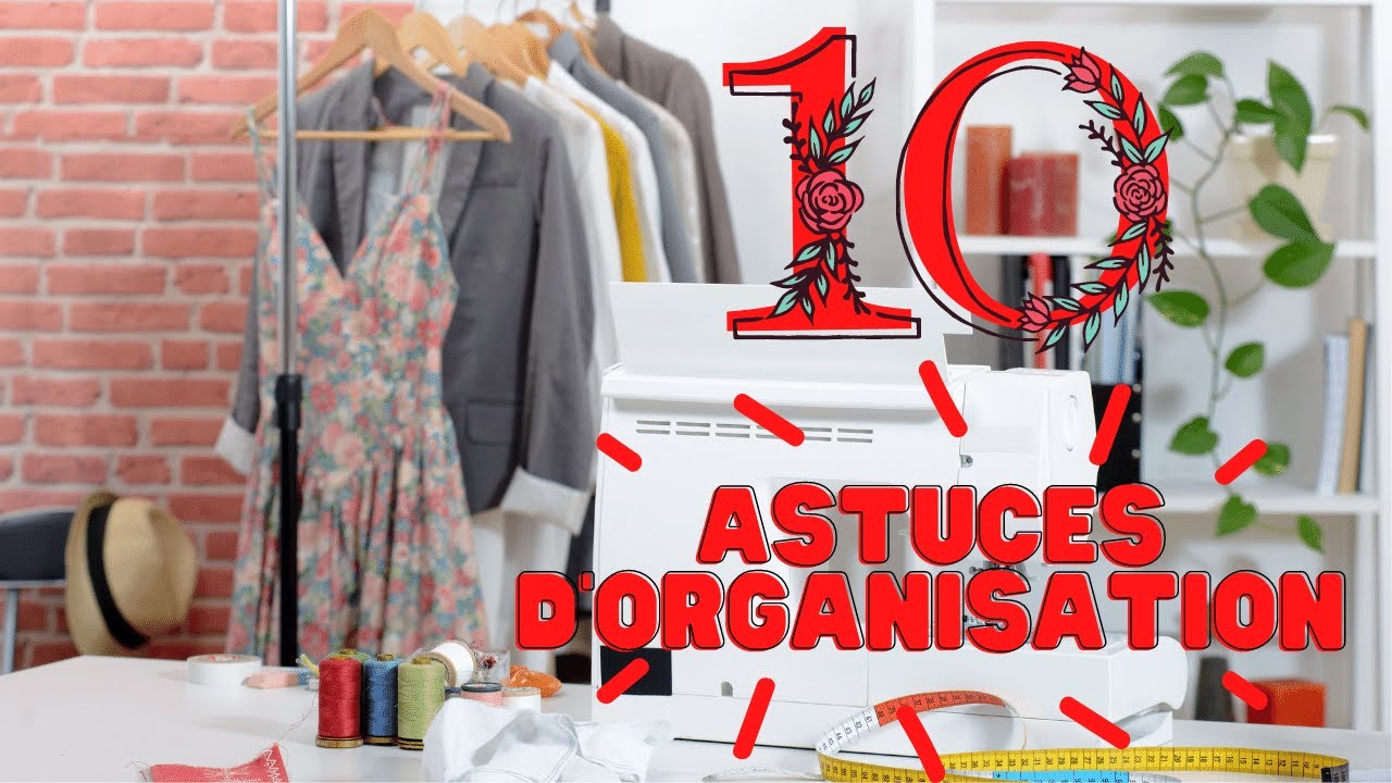10 ASTUCES POUR ORGANISER SON ATELIER COUTURE