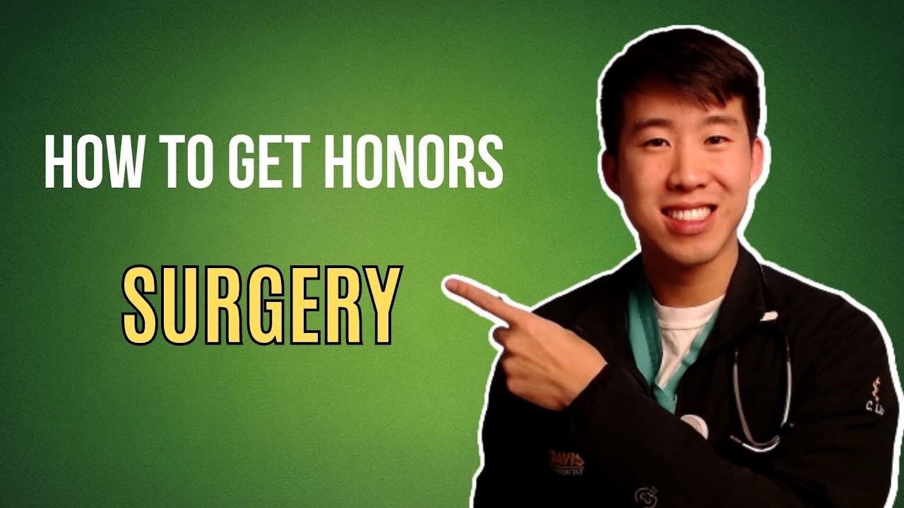 Guide To Surgery (How To Get Honors!)