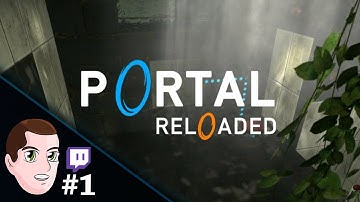 Portal Reloaded First Playthrough: Part 1