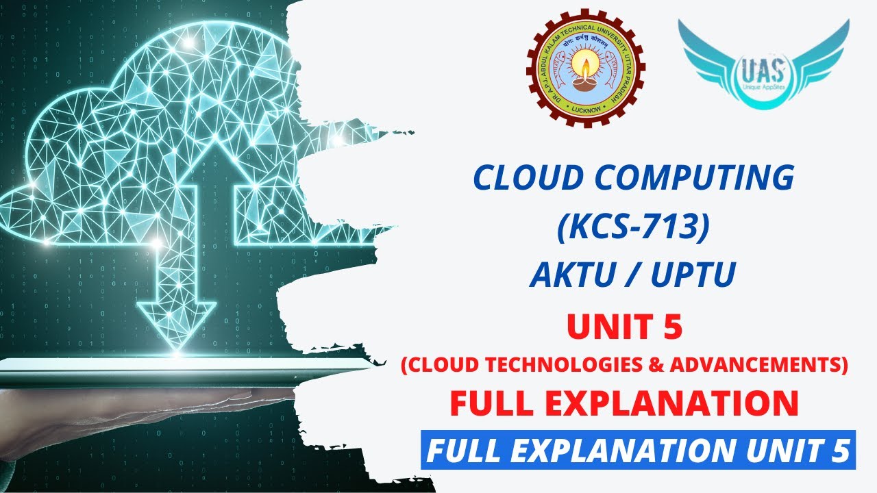 Cloud Computing Unit 5 Full Explanation | KCS-713 | AKTU | Unique ...