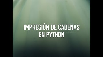 Impresión de cadenas en Python. Curso Python para Análisis de Datos