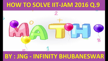 HOW TO SOLVE IIT-JAM 2016 Q.9