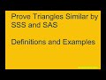 Prove Triangles Similar by SSS and SAS. Definitions and Examples