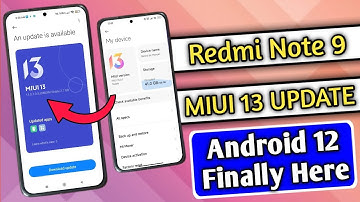 Redmi Note 9 MIUI 13 Update With Android 12 Finally Here