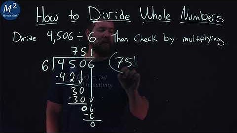 How to Divide Whole Numbers | 4,506÷6 | Part 2 of 6 | Minute Math