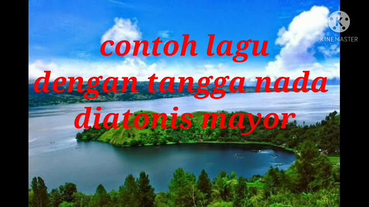 Berikan dua Contoh Lagu Nasional atau lagu Daerah yang menurutmu memiliki tangga nada Mayor