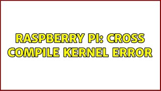 Celebrity Raspberry Pi: Cross compile kernel error Net Worth