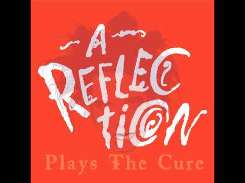 A Reflection (Cure cover band)