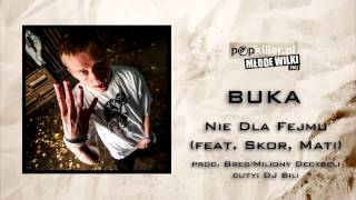 Buka - Nie Dla Fejmu (feat. Skor, Mati) (Popkiller Młode Wilki 2012)