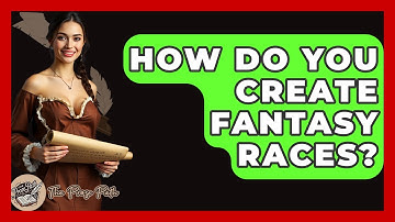 How Do You Create Fantasy Races? - The Prose Path