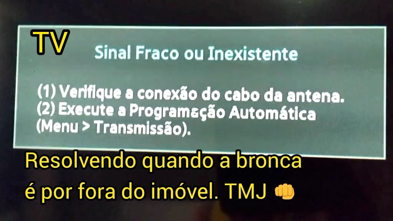 tv com sinal fraco ou inexistente - resolvendo quando a bronca é na ...