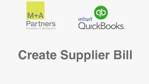 Quickbooks - Create a Supplier Bill