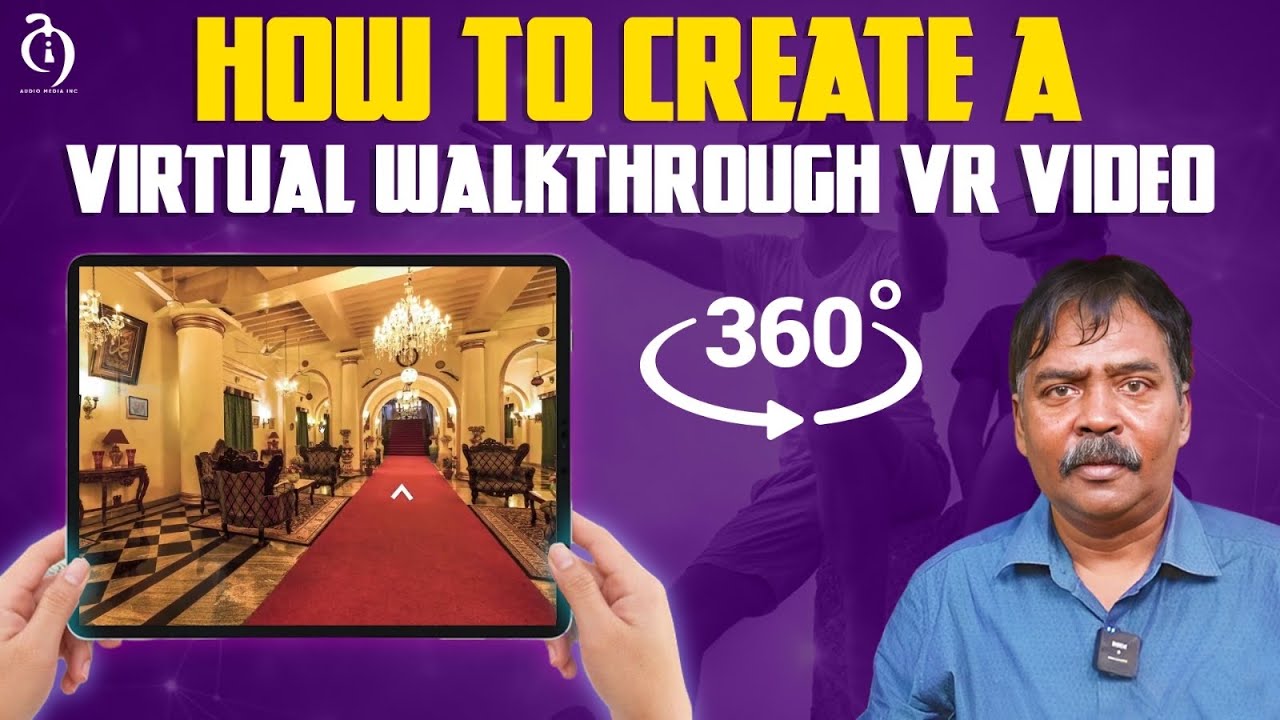 How to create a Virtual Walkthrough VR Tour | Audio Media | T ...
