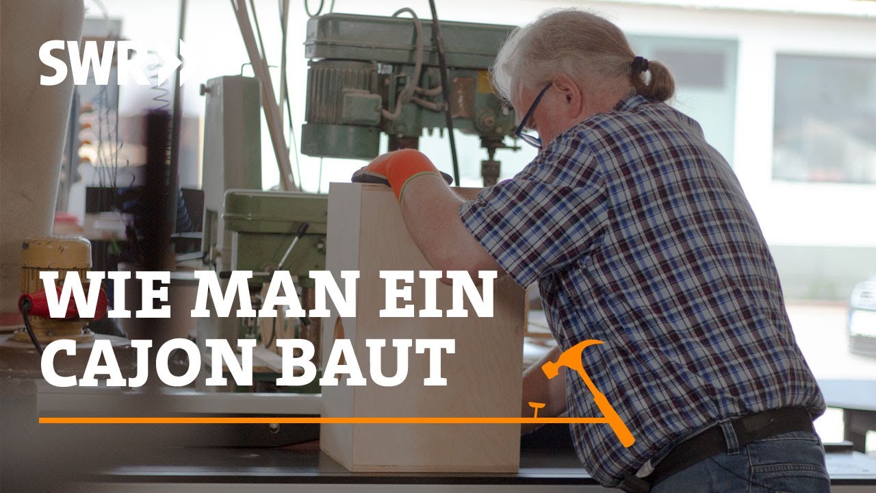 Wie man ein Cajon baut | SWR Handwerkskunst