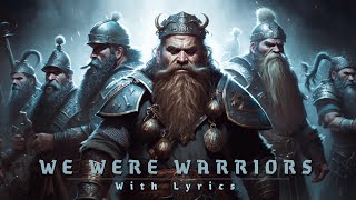 WIND ROSE - We Were Warriors -  With Lyrics