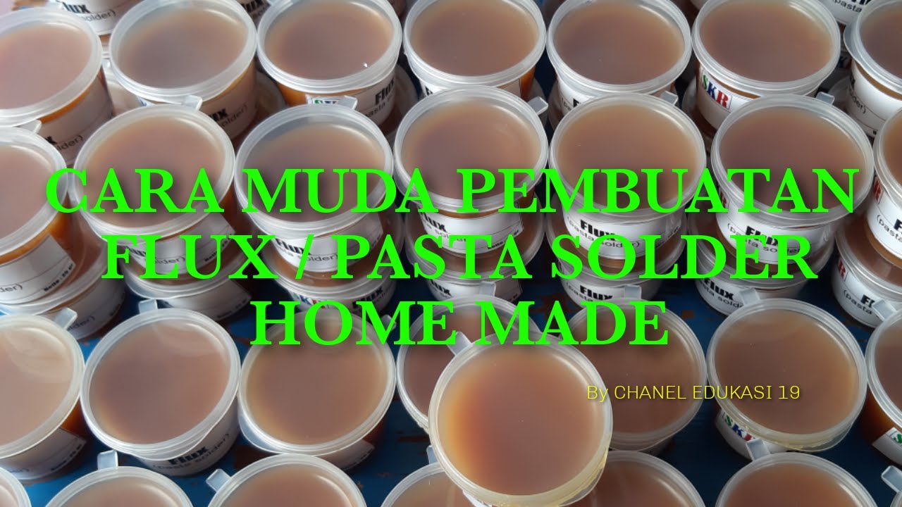 CARA MUDAH PEMBUATAN FLUX ATAU PASTA SOLDER HOME MADE CARA MUDAH PEMBUATAN FLUX ATAU PASTA SOLDER HOME MADE