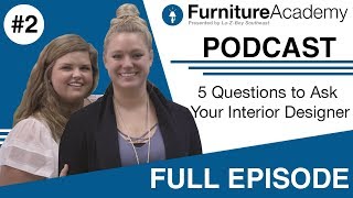 5 Questions to Ask Your Interior Designer | Furniture Academy Podcast | Episode 2