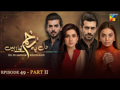 Dil Pe Zakham Khaye Hain — Episode 49