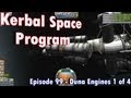 KSP Episode 99 Duna Engines 1 Of 4 KSP Episode 99 Duna Engines 1 Of 4
