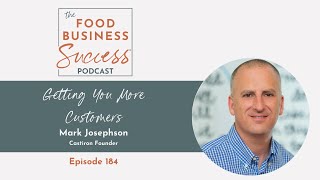 Getting You More Customers with Mark Josephson of Castiron - Episode 184