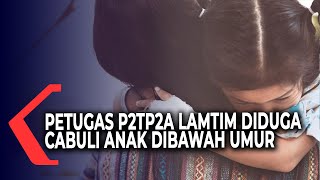 Bocah 14 Tahun Jadi Korban Asusila Petugas P2TP2A Lampung Timur