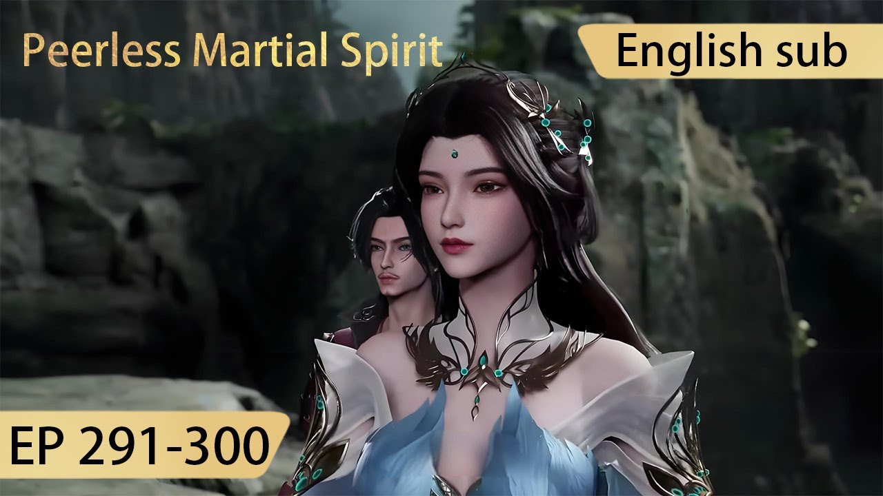 [Eng Sub] Peerless Martial Spirit 291-300 full episode highlights - YouTube