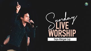 Saya Ahngae Lay: Sunday Live Worship | HWC Worship