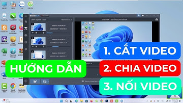 Hướng dẫn cách cắt video, chia video và nối video trên máy tính