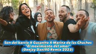 Son del barrio X Gusanito X Marina de las Chuches - El movimiento del amor (Deejay Dani90 Remix)