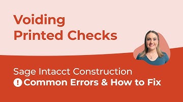 Sage Intacct Common Errors & How to Fix Them (Ep. 6) - Voiding Printed Checks