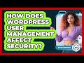 How Does WordPress User Management Affect Security? - WP Solutions Guru