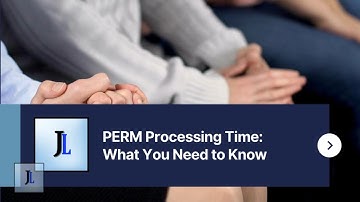 PERM Processing Time: What You Need to Know